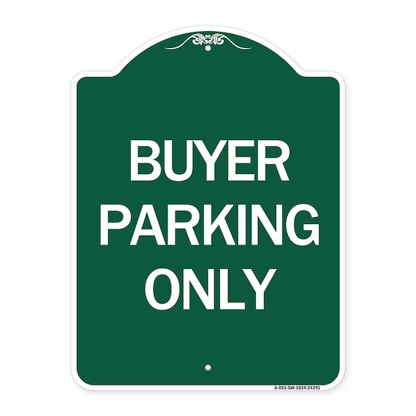 Signmission Designer Series Sign-Buyer Parking Only, Green & White Aluminum Sign, 18" x 24", GW-1824-24291 A-DES-GW-1824-24291 - main